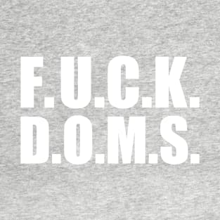 F.U.C.K. D.O.M.S. T-Shirt